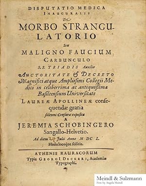 Disputatio Medica inauguralis De Morbo Strangulatorio seu Maligno Faucium Carbunculo . in . Basil...