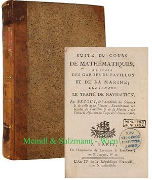 Bild des Verkufers fr Cours de Mathematique, a l usage des Gardes du Pavillon et de la Marine . Suite de la quatrime partie. Contenant l application des principes gnraux de la Mchanique,  diffrents cas de Mouvement & d quilibre. zum Verkauf von Antiquariat MEINDL & SULZMANN OG