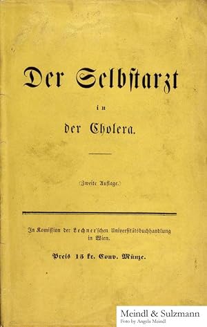 Der Selbstarzt in der Cholera oder keinerlei Furcht vor der Brechruhr. (Zweite Auflage).