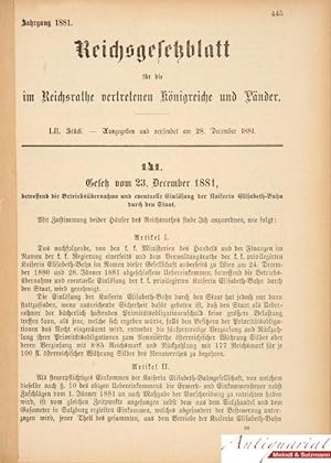 Seller image for Gesetz vom 23. December 1881, betreffend die Betriebsbernahme und eventuelle Einlsung der Kaiserin Elisabeth-Bahn durch den Staat. for sale by Antiquariat MEINDL & SULZMANN OG