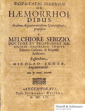 Disputatio Solennis De Haemorrhoidibus. In alma Argentoratensium Universitate proposita à Melchio...