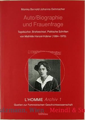 Auto/Biographie und Frauenfrage. Tagebücher, Briefwechsel, Politische Schriften von Mathilde Hanz...