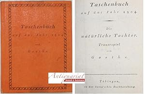 Die natürliche Tochter. Trauerspiel. In: Taschenbuch auf das Jahr 1804.