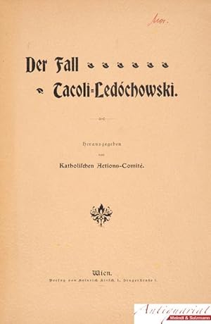 Der Fall Tacoli-Ledóchowski. Herausgegeben vom Katholischen Actions-Comité.