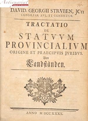 Tractatio de statuum provincialium origine et praecipuis iuribus. Von Landständen.