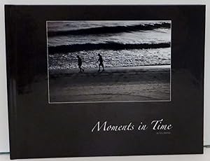 Moments in Time : The Elements of the Beauty of Life - Limited Edition; Edition 2, Copy 15