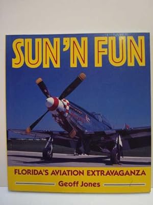 Bild des Verkufers fr Sun 'N Fun Florida's Aviation Extravaganza zum Verkauf von Maynard & Bradley