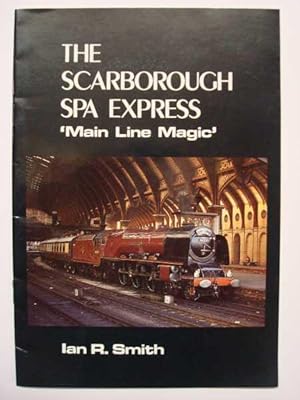 The Scarborough Spa express : Main Line Magic