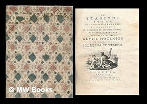 Seller image for Le stagioni; Poema tratto dal Francese, e pubblicato in occasione de' gloriosi sponsali dell'eccellenze loro il signor cavaliere Alvise Monenigo e la Noil donna Polissena Contarini for sale by MW Books