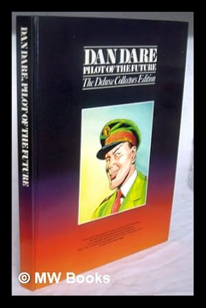 Seller image for Dan Dare pilot of the future : 10th anniversary imprint of the 1st deluxe collector's edition for sale by MW Books