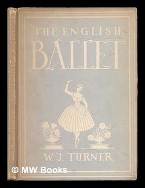 Immagine del venditore per English ballet / W. J. Turner. With 8 plates in colour, 4 photographs and 18 illustrations in black & white. [Britain in Pictures series] venduto da MW Books