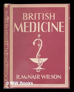Seller image for British medicine / R. McNair Wilson. [Britain in Pictures series] for sale by MW Books