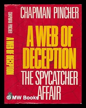 Seller image for A web of deception : the Spycatcher affair / Chapman Pincher for sale by MW Books