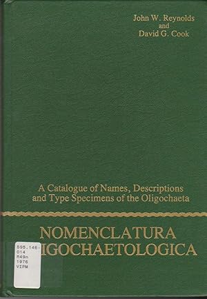 Image du vendeur pour Nomenclatura Oligochaetologica: A Catalogue of Names, Descriptions and Type Specimens of the Oligochaeta mis en vente par Black Sheep Books