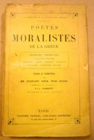 Poetes moralistes de la Grece Hesiode, Theognis; Callinus, Tyrtee, Mimnerme, Solon, Simonide d'Am...