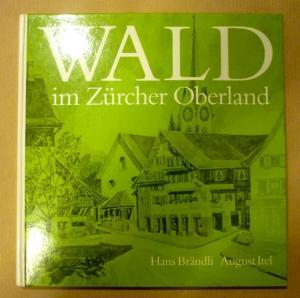 Immagine del venditore per Wald im Zrcher Oberland venduto da Antiquariat Bernhard