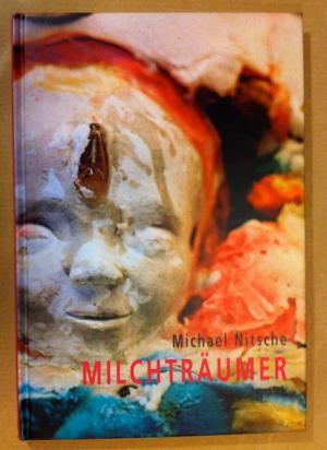 Imagen del vendedor de Milchtrumer. Plastische Arbeiten 1997-2004 a la venta por Antiquariat Bernhard