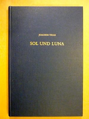 Sol und Luna. Literar- und alchemiegeschichtliche Studien zu einem altdeutschen Bildgedicht