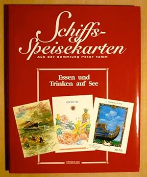 Seller image for Schiffsspeisekarten aus der Sammlung Peter Tamm. Essen und Trinken auf See for sale by Antiquariat Bernhard