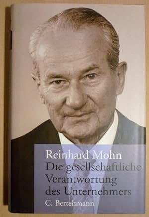 Reinhard Mohn] Die gesellschaftliche Verantwortung des Unternehmers