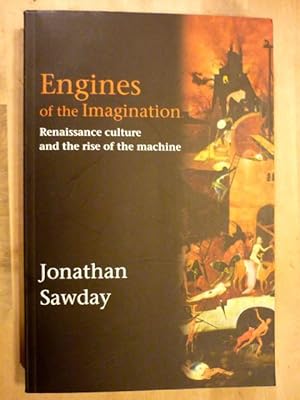 Image du vendeur pour Engines of the Imagination. Renaissance Culture and the Rise of the Machine mis en vente par Antiquariat Bernhard