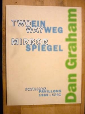Bild des Verkufers fr Dan Graham. Two-Way Mirror Pavillons 1989-1996. Einwegspiegel-Pavillons 1989-1996 zum Verkauf von Antiquariat Bernhard