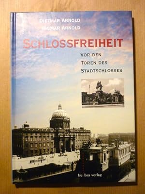 Seller image for Schlossfreiheit.Vor den Toren des Stadtschlosses for sale by Antiquariat Bernhard