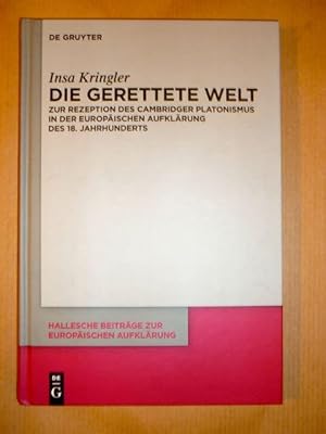 Die Gerettete Welt. Zur Rezeption des Cambridger Platonismus in der Europäischen Aufklärung des 1...