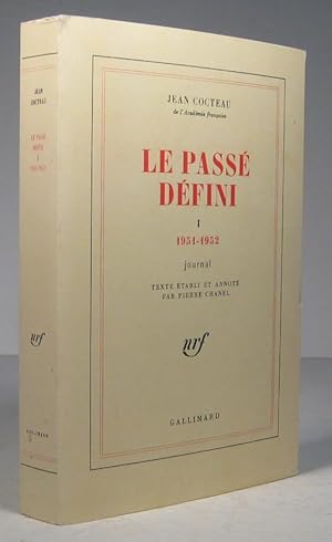 Le passé défini. Tome I (1) : 1951-1952. Journal