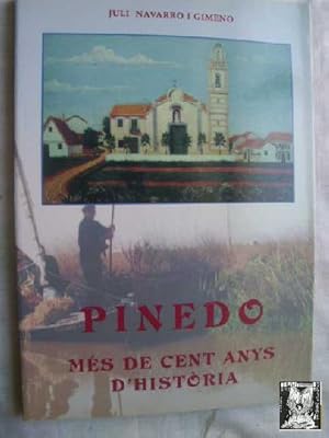 Imagen del vendedor de PINEDO. MS DE CENT ANYS D HISTRIA a la venta por Librera Maestro Gozalbo