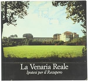 LA VENARIA REALE. Ipotesi per il recupero.: