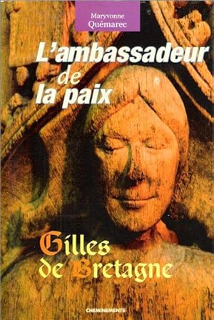 L'ambassadeur De la Paix : Gilles De Bretagne