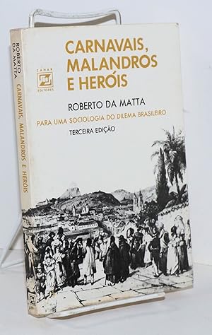 Bild des Verkufers fr Carnavais, Malandros e heris: para uma sociologia do dilema Brasileiro; terceira edio zum Verkauf von Bolerium Books Inc.