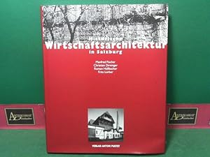 Imagen del vendedor de Historische Wirtschaftsarchitektur in Salzburg. - Bauten, Einrichtungen, Werkzeuge. a la venta por Antiquariat Deinbacher