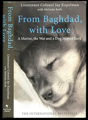 Bild des Verkufers fr From Baghdad, with Love; A Marine, the War and a Dog Named Lava zum Verkauf von Little Stour Books PBFA Member