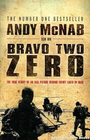 Bild des Verkufers fr Bravo Two Zero: The True Story of an SAS Patrol Behind Enemy Lines in Iraq zum Verkauf von Great Southern Books