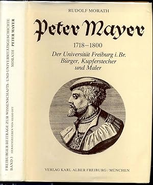 Image du vendeur pour PETER MAYER 1718-1800. Der Universitt Freiburg i. Br. Brger, Kupferstecher und Maler mis en vente par Kurt Gippert Bookseller (ABAA)