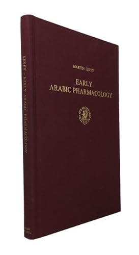 Early Arabic Pharmacology: An Introduction Based on Ancient and Medieval Sources