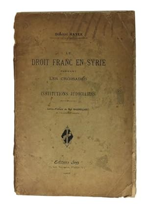 Le Droit Franc en Syrie pendant les Croisades: Institutions Judiciaires