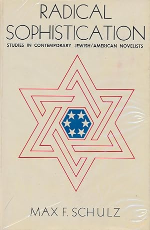 Radical Sophistication: Studies In Contemporary Jewish-American Novelist