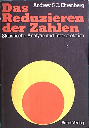 Seller image for Das Reduzieren der Zahlen. Statistische Analyse und Interpretation. for sale by Antiquariat Bookfarm