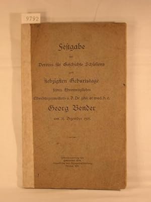 Festgabe des Vereins für Geschichte Schlesiens zum 70. Geburtstage seines Ehrenmitgliedes Oberbür...