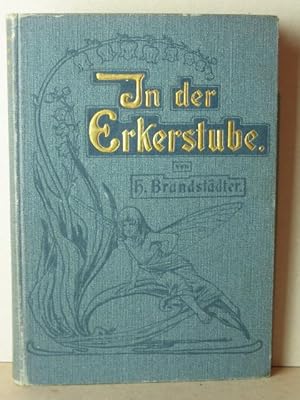 Imagen del vendedor de In der Erkerstube. Dmmerstundenmrchen der Gromutter. a la venta por Wolfgang Kohlweyer