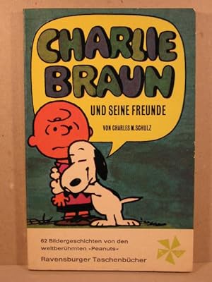 Charlie Braun und seine Freunde. 62 Bildergeschichten von den weltberühmten "Peanuts" (= Erdnüssen).