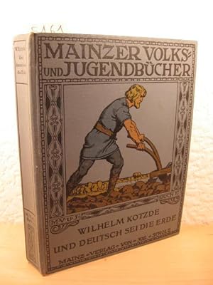 Und deutsch sei die Erde! Aus der Zeit deutscher Grösse (1150 - 1158).