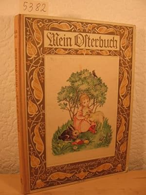 Image du vendeur pour Mein Osterbuch. Geschichten, Verse und Lieder fr die liebe Osterzeit. mis en vente par Wolfgang Kohlweyer