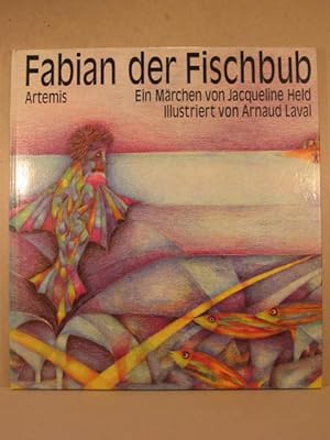Bild des Verkufers fr Fabian der Fischbub. Ein Mrchen von Jacqueline Held. zum Verkauf von Wolfgang Kohlweyer