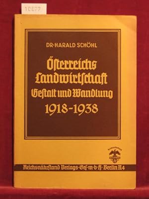 Österreichs Landwirtschaft. Gestalt und Wandlung 1918 - 1938.