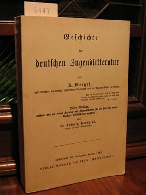 Geschichte der deutschen Jugendlitteratur von A. Merget. Dritte Auflage, revidiert und mit einem ...