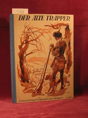 Immagine del venditore per Der alte Trapper. Erzhlung nach J. F. Cooper fr die Jugend frei bearbeitet. venduto da Wolfgang Kohlweyer